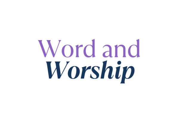 Word & Worship