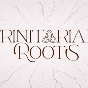 Trinitarian Roots