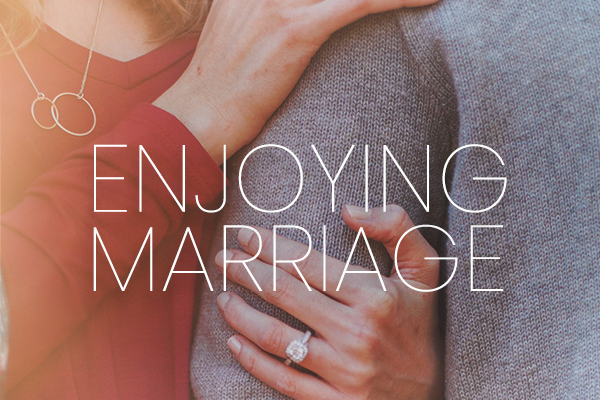 Enjoying Marriage